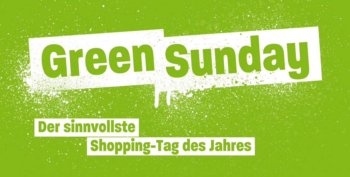 Green Sunday- Der sinnvollste Shopping Tag des Jahres